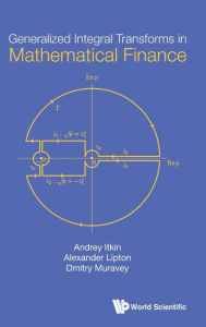 Title: Generalized Integral Transforms In Mathematical Finance, Author: Andrey Itkin