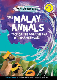 Title: MALAY ANNALS, THE: Attack of the Garfish and Other Adventures, Author: Tun Seri Lanang