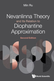 Title: Nevanlinna Theory And Its Relation To Diophantine Approximation (Second Edition), Author: Min Ru
