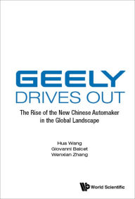 Title: GEELY DRIVES OUT: The Rise of the New Chinese Automaker in the Global Landscape, Author: Hua Wang
