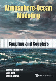 Title: Atmosphere-ocean Modeling: Coupling And Couplers, Author: Carlos Roberto Mechoso