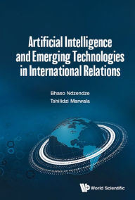 Title: ARTIFICIAL INTELLIGENCE & EMERGING TECH IN INTL RELATIONS, Author: Bhaso Ndzendze