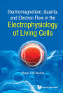 ELECTROMAGNET QUANTA, ELECTRON FLOW ELECTROPHYSIO LIVING ..