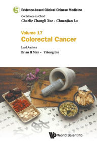 Title: Evidence-based Clinical Chinese Medicine - Volume 17: Colorectal Cancer, Author: Brian H May