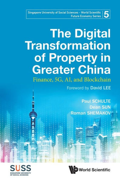 Digital Transformation Of Property Greater China, The: Finance, 5g, Ai, And Blockchain