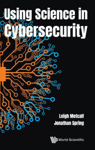 Title: Using Science In Cybersecurity, Author: Leigh Barnes Metcalf