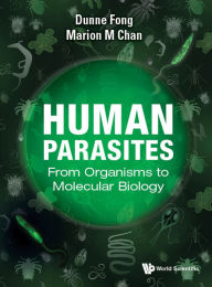 Title: Human Parasites: From Organisms To Molecular Biology, Author: Dunne Fong