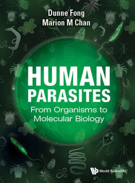 HUMAN PARASITES: FROM ORGANISMS TO MOLECULAR BIOLOGY: From Organisms to Molecular Biology