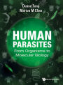 HUMAN PARASITES: FROM ORGANISMS TO MOLECULAR BIOLOGY: From Organisms to Molecular Biology