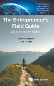 Title: Entrepreneur's Field Guide, The: The 3 Day Startup Method, Author: Andrew Zimbroff