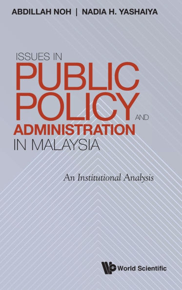 Issues Public Policy And Administration Malaysia: An Institutional Analysis