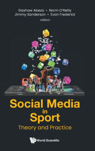 Title: Social Media In Sport: Theory And Practice, Author: Gashaw Abeza