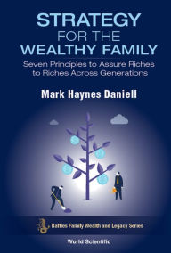 Title: STRATEGY FOR THE WEALTHY FAMILY, Author: Mark Haynes Daniell