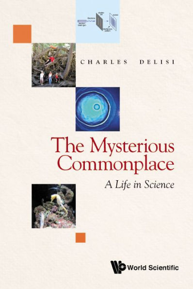 MYSTERIOUS COMMONPLACE, THE: A LIFE IN SCIENCE: A Life in Science