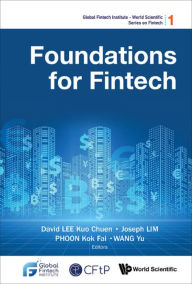 Title: FOUNDATIONS FOR FINTECH, Author: David Kuo Chuen Lee
