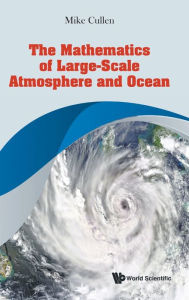 Title: The Mathematics Of Large-scale Atmosphere And Ocean, Author: Michael John Priestley Cullen