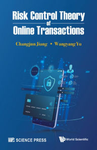 Title: RISK CONTROL THEORY OF ONLINE TRANSACTIONS, Author: Changjun Jiang