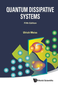 Title: Quantum Dissipative Systems (Fifth Edition), Author: Ulrich Weiss