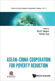 Title: ASEAN-CHINA COOPERATION FOR POVERTY REDUCTION, Author: Yanjun Guo