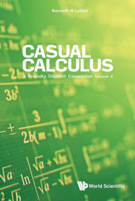 Title: CASUAL CALCULUS (V2): Volume 2, Author: Kenneth H Luther