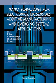 Title: NANOTECH ELECTRON, BIOSENSOR, ADDITIVE MANUFACT & EMER SYS.., Author: Faquir C Jain