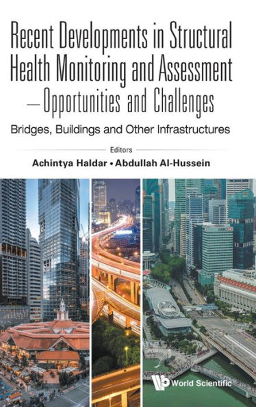 Recent Developments Structural Health Monitoring And Assessment - Opportunities Challenges: Bridges, Buildings Other Infrastructures