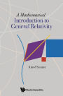 A MATHEMATICAL INTRODUCTION TO GENERAL RELATIVITY