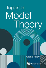 Title: TOPICS IN MODEL THEORY, Author: Anand Pillay