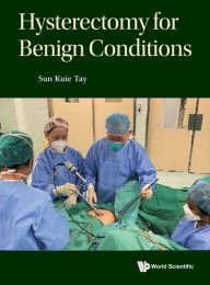 Title: HYSTERECTOMY FOR BENIGN CONDITIONS, Author: Sun Kuie Tay
