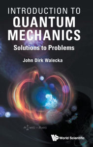 Title: Introduction To Quantum Mechanics: Solutions To Problems, Author: John Dirk Walecka