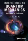 INTRODUCTION TO QUANTUM MECHANICS: Solutions to Problems