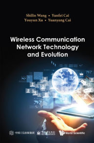 Title: WIRELESS COMMUNICATION NETWORK TECHNOLOGY AND EVOLUTION, Author: Shilin Wang
