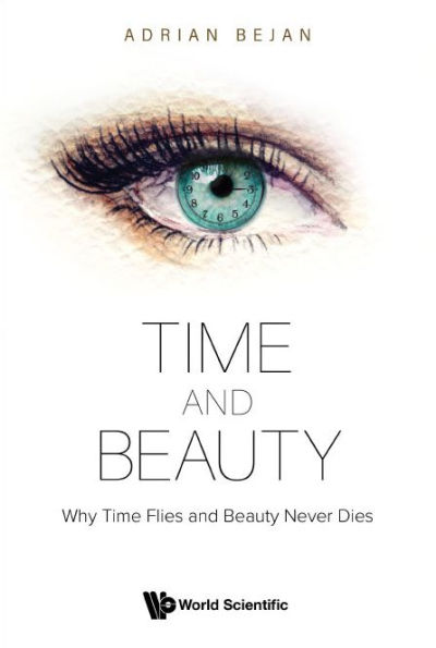 Time And Beauty: Why Time Flies And Beauty Never Dies