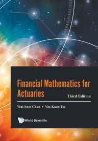 Title: Financial Mathematics For Actuaries (Third Edition), Author: Wai-sum Chan