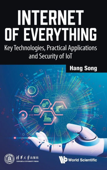 Internet Of Everything: Key Technologies, Practical Applications And Security Iot