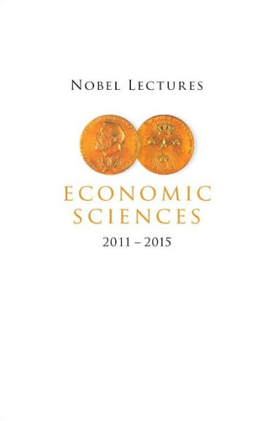 Nobel Lectures Economic Sciences (2011-2015)