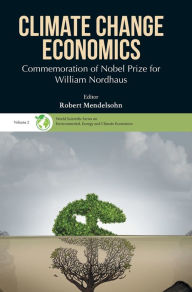Title: Climate Change Economics: Commemoration Of Nobel Prize For William Nordhaus, Author: Robert O Mendelsohn