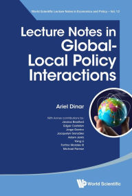 Title: LECTURE NOTES IN GLOBAL-LOCAL POLICY INTERACTIONS, Author: Ariel Dinar