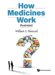English textbook download free How Medicines Work: Illustrated (English literature) 9789811248191  by William S Hancock, William S Hancock