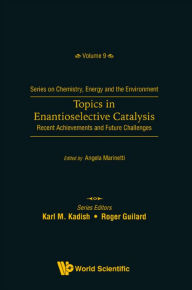 Title: Topics In Enantioselective Catalysis: Recent Achievements And Future Challenges, Author: Angela Marinetti