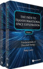 Path To Transformational Space Exploration, The (In 2 Volumes)