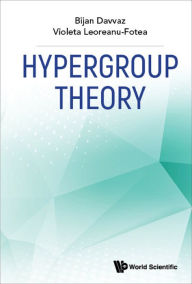 Title: HYPERGROUP THEORY, Author: Bijan Davvaz