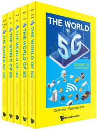 Title: WORLD OF 5G, THE (5V): Volume 1: Internet of Everything; Volume 2: Intelligent Manufacturing; Volume 3: Intelligent Home; Volume 4: Intelligent Transportation; Volume 5: Intelligent Medicine, Author: Quan Xue