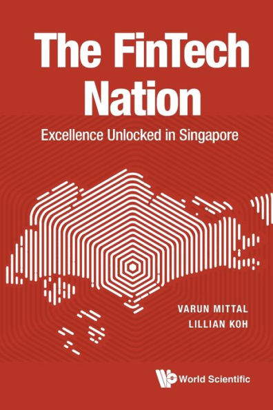 Fintech Nation, The: Excellence Unlocked Singapore