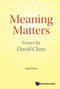 Title: Meaning Matters: Essays By David Chan, Author: David Chan