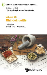 Title: Evidence-based Clinical Chinese Medicine - Volume 25: Rhinosinusitis, Author: Brian H May