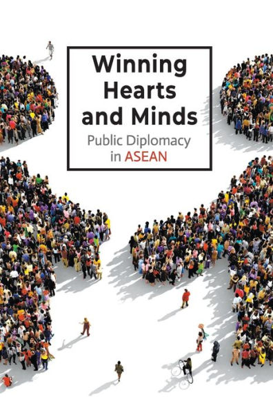 Winning Hearts And Minds: Public Diplomacy Asean