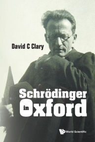 Title: Schrodinger In Oxford, Author: David Charles Clary