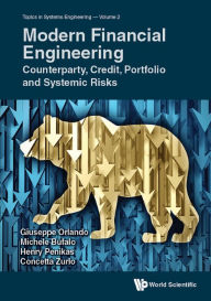 Title: MODERN FINANCIAL ENGINEERING: Counterparty, Credit, Portfolio and Systemic Risks, Author: Giuseppe Orlando