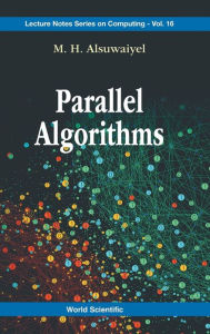 Title: Parallel Algorithms, Author: M H Alsuwaiyel